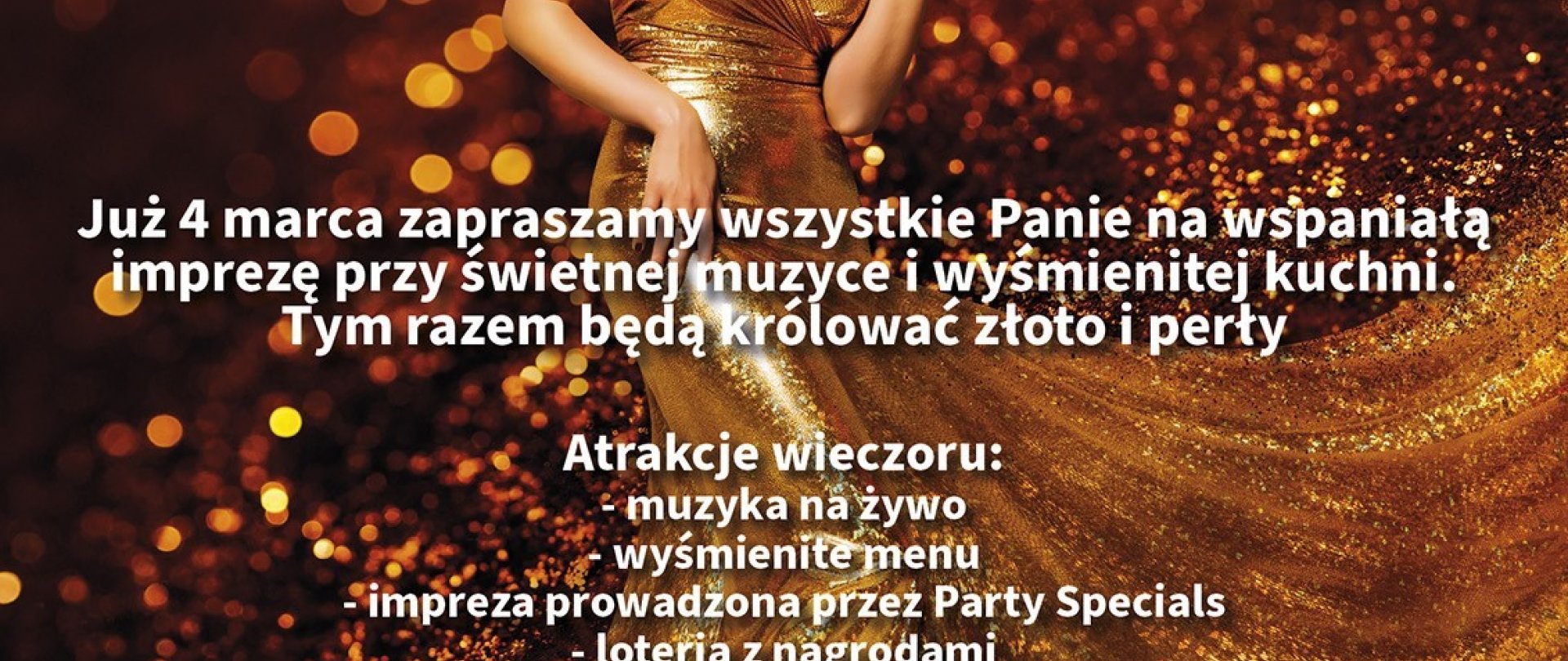 Dzień Kobiet w RESTAURACJI ARENA TYCHY - królują perły i złoto :) świętuj z nami i KUP BILET już teraz !