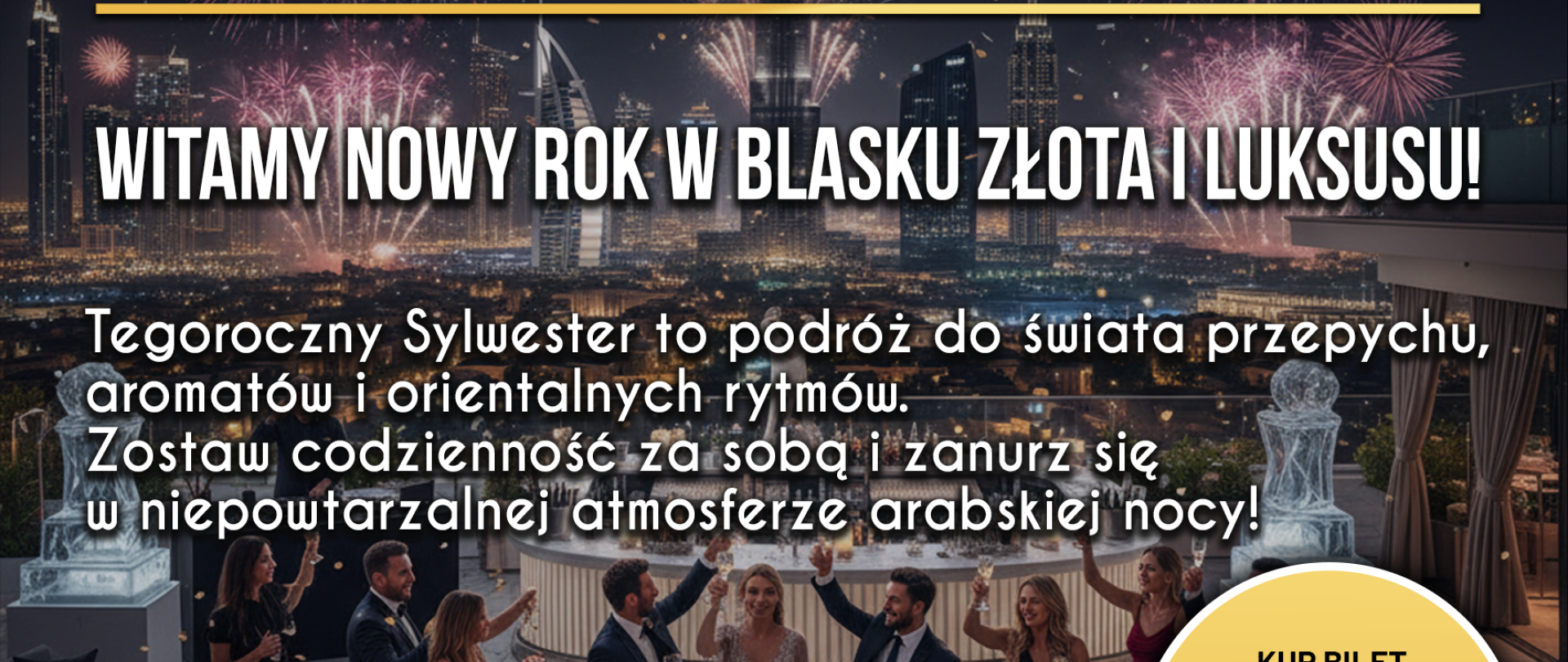 DUBAI PARTY w HOTELU ARENA spa & wellness czyli najlepszy Sylwester 2025 roku