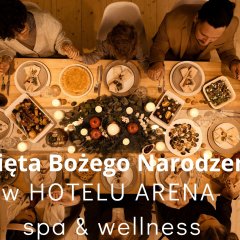 Rodzinne święta w HOTELU ARENA spa & wellness !