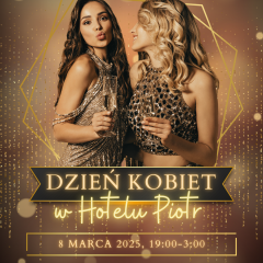 Dzień Kobiet w Hotelu Piotr - 8.03.2025 - Sobota  