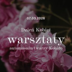 Dzień&nbsp;Kobiet | warsztaty automasażu twarzy Kobido 