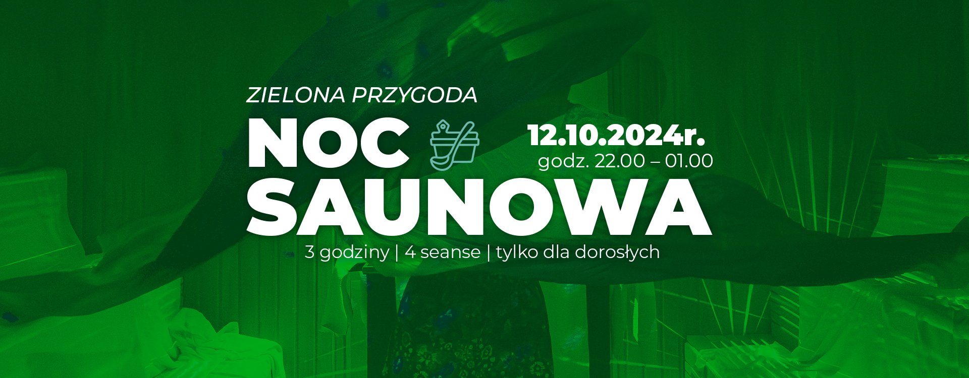 Zielona Przygoda – Noc Saunowa