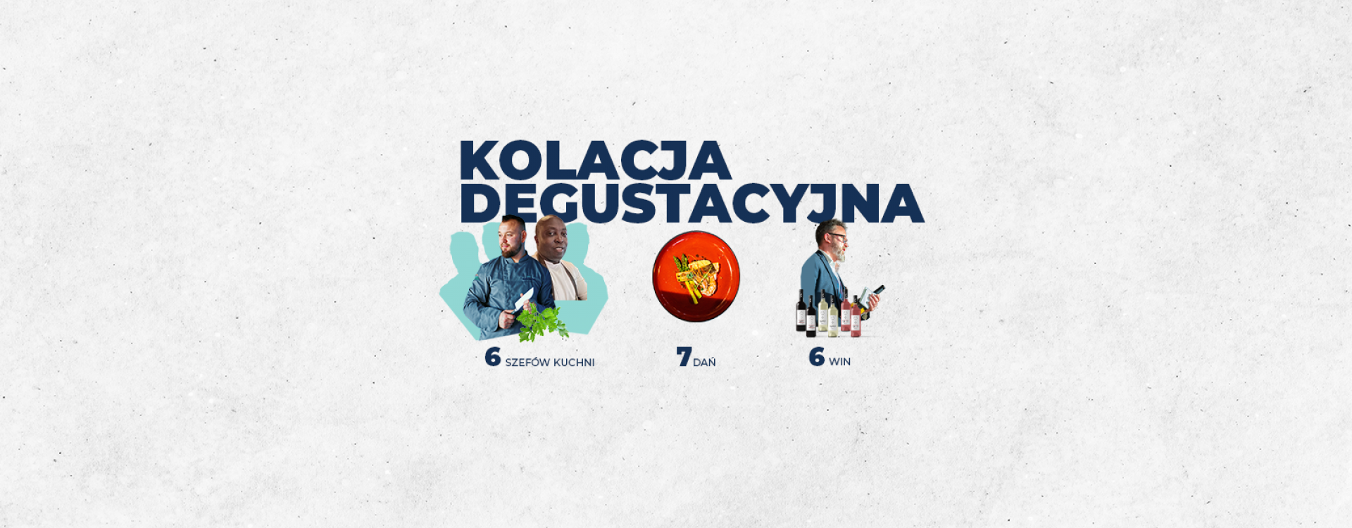 Kolacja Degustacyjna - 6 kucharzy, 7 dań i 5 win!
