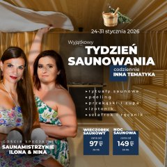 24-31.01. Wyjątkowy TYDZIEŃ SAUNOWANIA z ILONĄ I NINĄ, noce i wieczorki saunowe