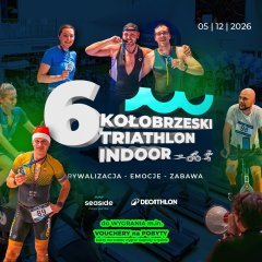 5.12 – 6 KOŁOBRZESKI TRIATHLON INDOOR