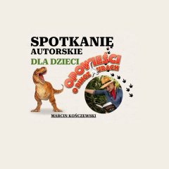 Opowieści o dinozaurach - 19.03.26