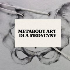 MetaBody Art dla Medycyny