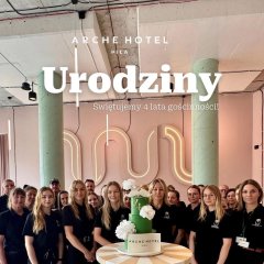 4 Urodziny Arche Hotel Piła