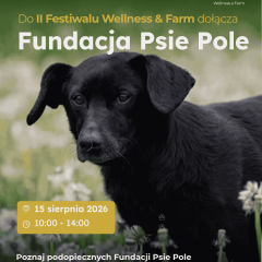 Fundacja Psie Pole dołącza do II Wellness & Farm Festiwalu