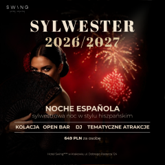 Sylwester 2026/2027 w Krakowie – Noche Española w Hotelu Swing
