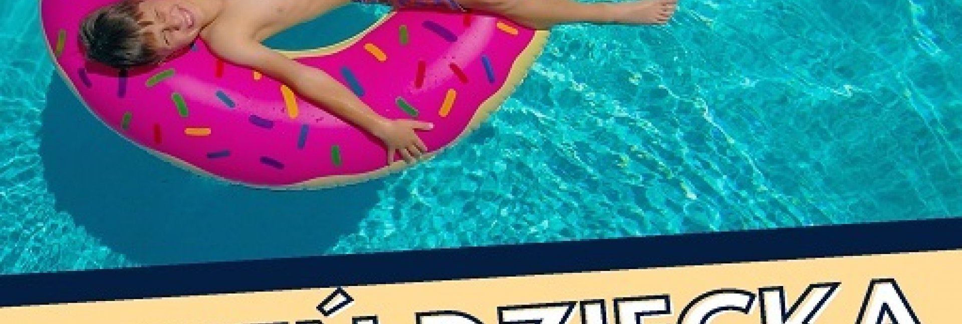 ŚWIĘTUJ Z NAMI DZIEŃ DZIECKA W HOTELU ZALEWSKI****! 