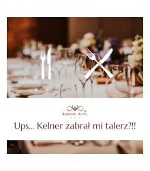 Ups... Kelner zabrał mi talerz?!