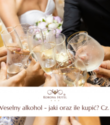 Weselny alkohol - jaki oraz ile kupić? cz. 1