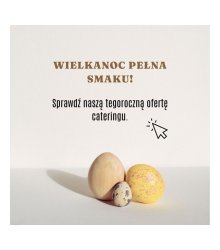 Wielkanoc bez stresu - zamów świąteczny catering z Korona Hotel