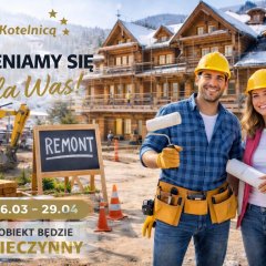 Zmieniamy się dla Was – przerwa techniczna w Pensjonacie Pod Kotelnicą