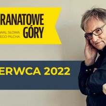 Festiwal Słowa im. Jerzego Pilcha "Granatowe Góry"