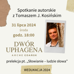 Wykład "SŁOWIANIE – LUDZIE SŁOWA" Tomasz J. Kosiński