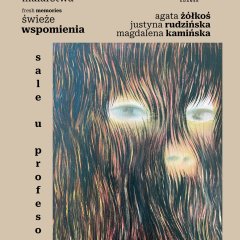 Wystawa malarstwa "świeże wspomnienia" 24.07-31.08.2025 w ARCHE Dwór Uphagena Gdańsk