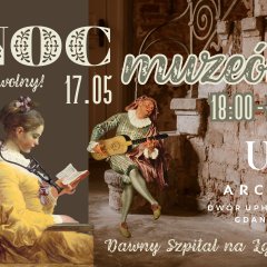 NOC MUZEÓW 2025 w ARCHE Dwór Uphagena Gdańsk 