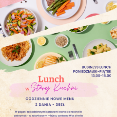 LUNCHE BIZNESOWE w Restauracji Stara Kuchnia