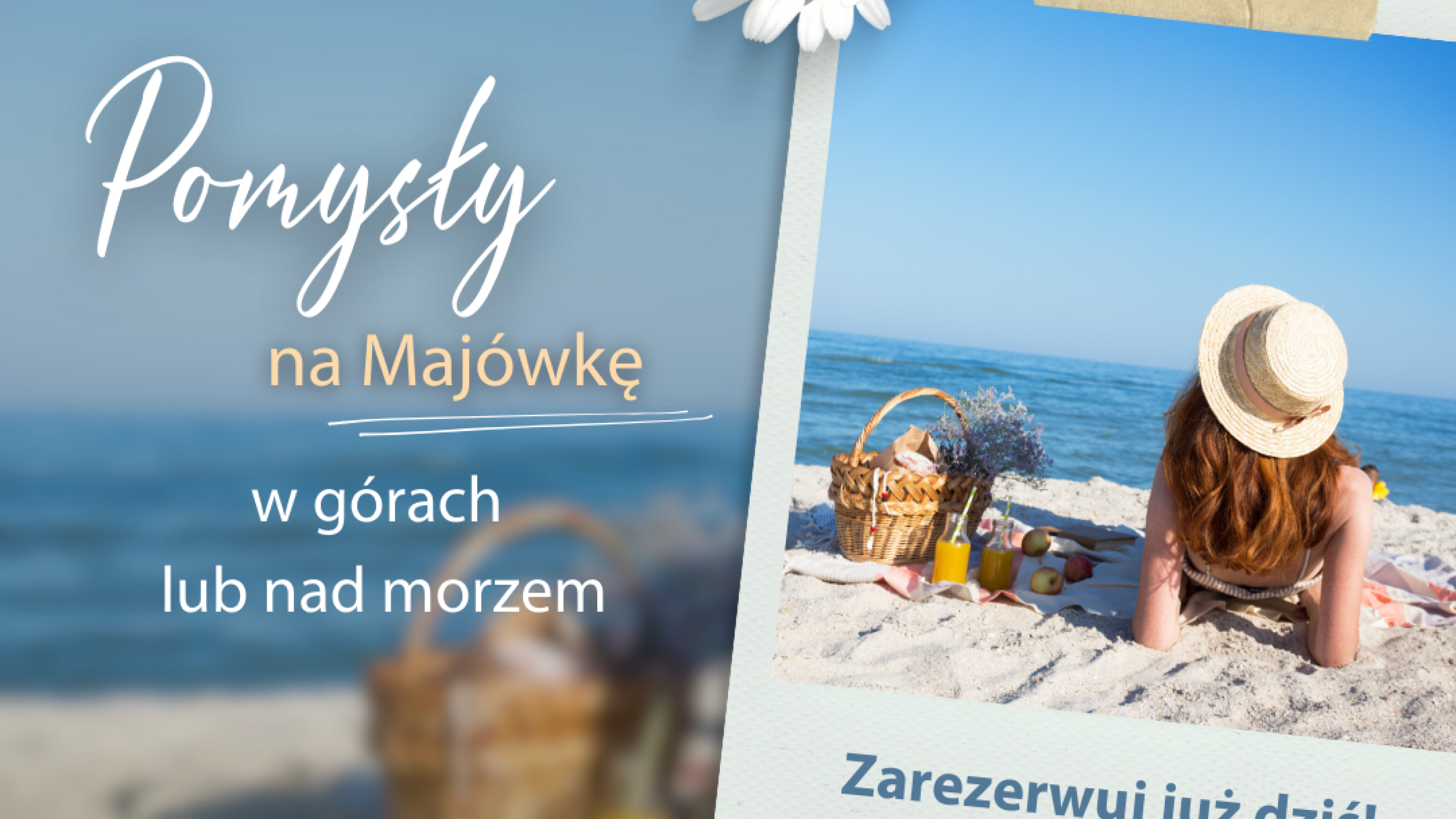 Majówka w górach czy nad morzem?