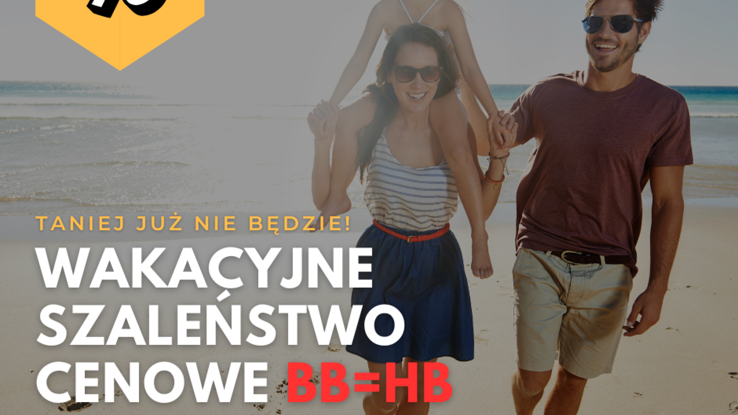 Zarezerwuj swoje wymarzone WAKACJE w opcji BB=HB – tylko przez 72 godziny!