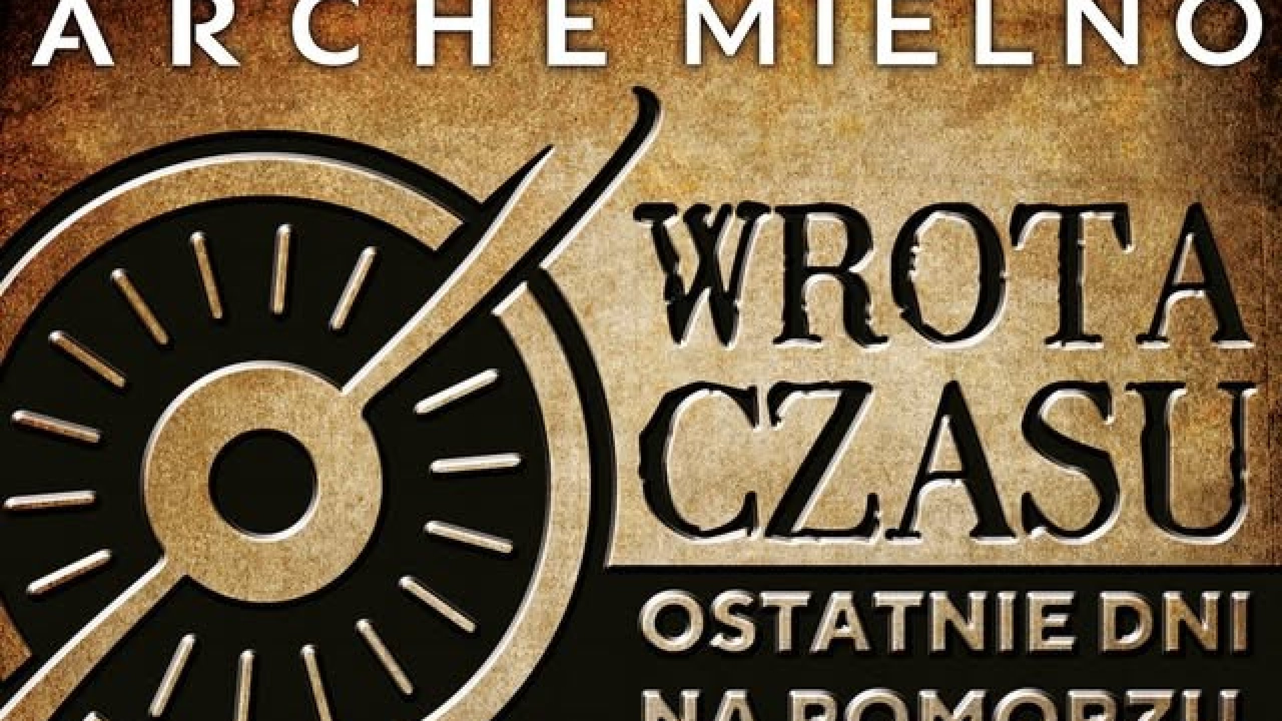 Wrota Czasu Ostatnie Dni na Pomorzu