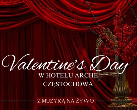 Valentine's Day - w Hotelu Arche Częstochowa