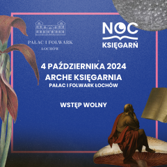 NOC KSIĘGARNI W FOLWARKU ŁOCHÓW