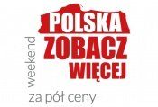 Polska Zobacz Więcej- Weekend za pół ceny!